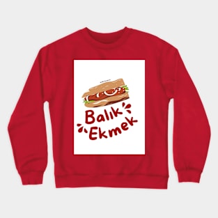 Balık Ekmek Crewneck Sweatshirt